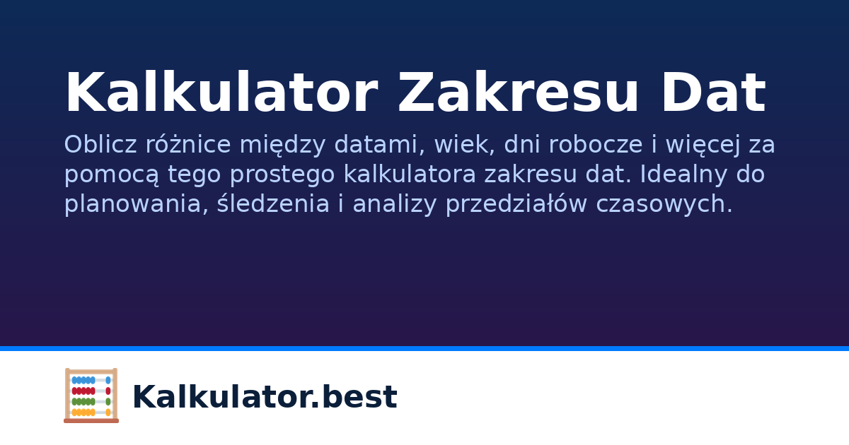 Kalkulator Zakresu Dat | Kalkulator.best